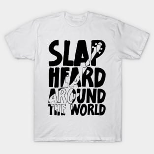 Funny Meme Slap Heard Around The World Bass Player T-Shirt